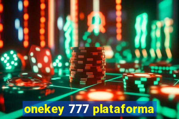 onekey 777 plataforma